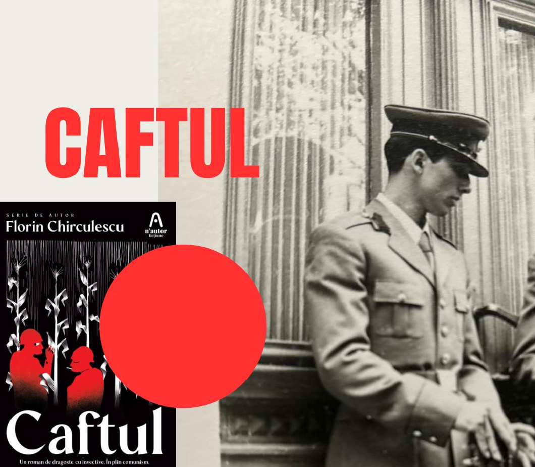 Caftul sau între dragoste și bisturiu: un student la medicina militară pe câmpiile Bărăganului