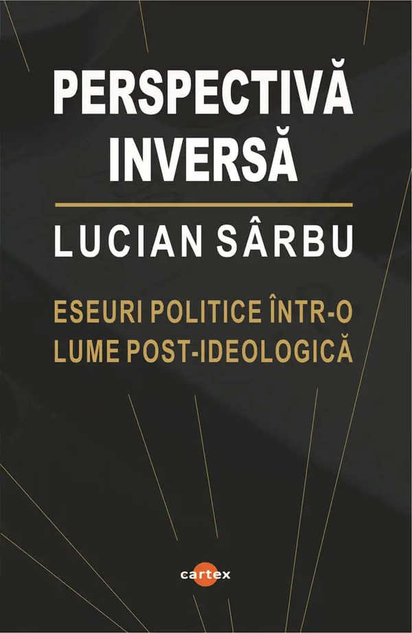 Perspectivă inversă. Eseuri politice într-o lume post-ideologică