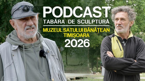 Povestind cu sculptorii: TABĂRA DE SCULPTURĂ de la Muzeul Satului Bănățean