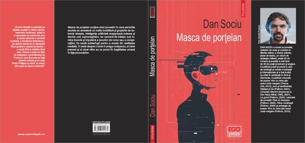 Masca de porțelan: fragment din noul volum semnat de Dan Sociu